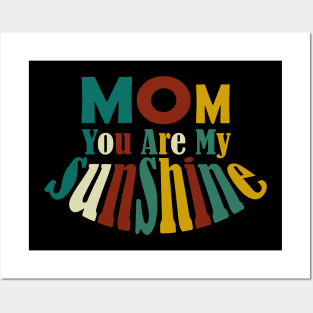 Mom You Are My Sunshine Posters and Art